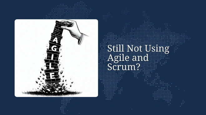 Still Not Using Agile and Scrum? That's Why Your Projects Are Falling Behind